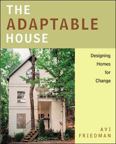 The Adaptable House : Designing Homes for Change