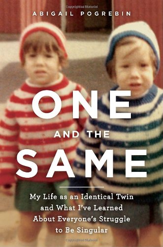 One and the Same: My Life as an Identical Twin and What I've Learned about Everyone's Struggle to Be Singular book cover