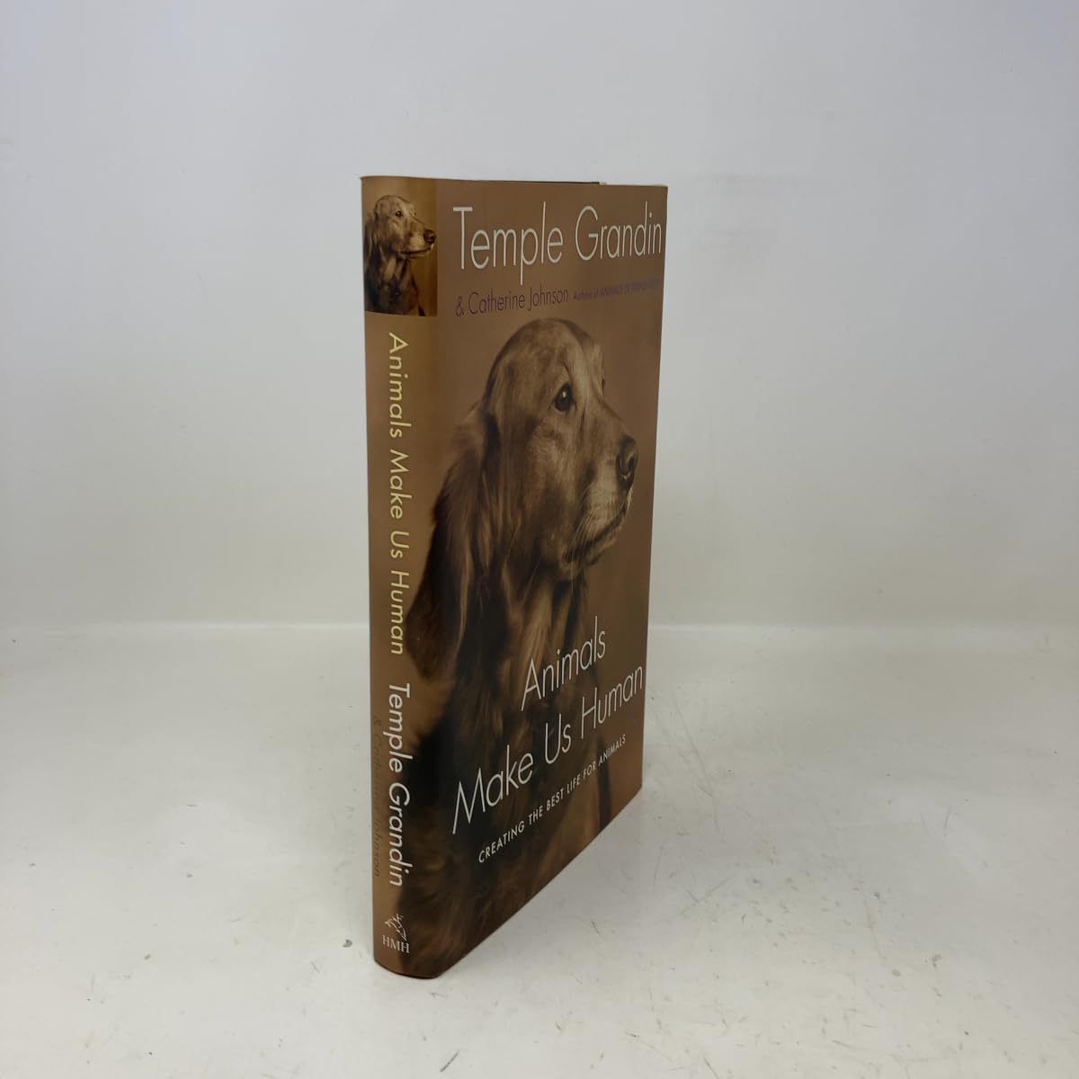 Animals Make Us Human: Creating the Best Life for Animals book cover