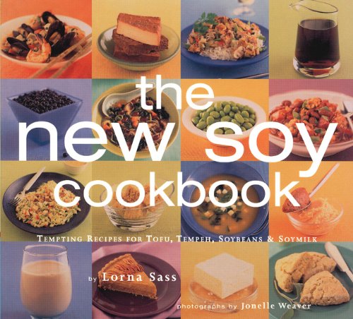New Soy Cookbook: Tempting Recipes for Tofu, Tempeh, Soybeans, and Soymilk book cover