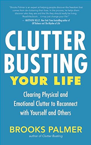 Clutter Busting Your Life: Clearing Physical and Emotional Clutter to Reconnect with Yourself and Others book cover