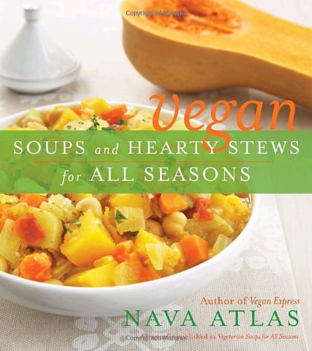 Vegan Soups and Hearty Stews for All Seasons (Revised)