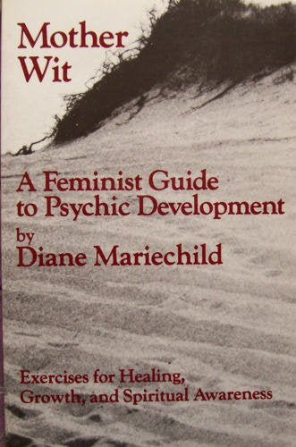 Mother Wit, a Feminist Guide to Psychic Development