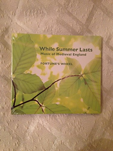 While Summer Lasts 'Music of Medieval England' Fortunes Wheel