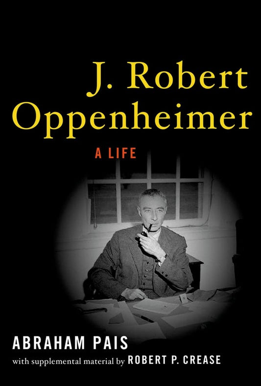 J. Robert Oppenheimer: A Life