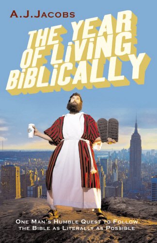 Year of Living Biblically: One Man's Humble Quest to Follow the Bible as Literally as Possible