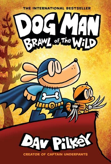 Dog Man: Brawl of the Wild: A Graphic Novel (Dog Man #6): From the Creator of Captain Underpants: Volume 6 book cover