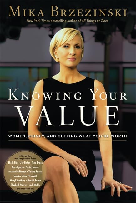 Knowing Your Value: Women, Money and Getting What You're Worth