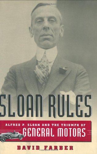 Sloan Rules: Alfred P. Sloan and the Triumph of General Motors book cover