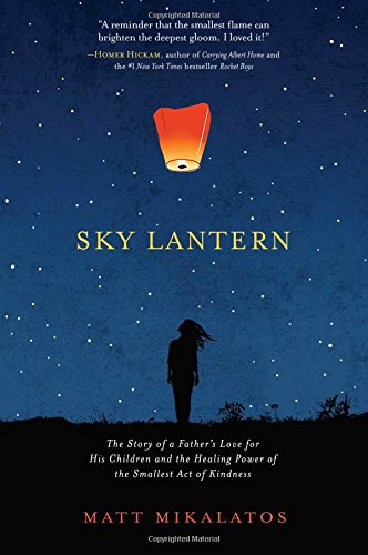 Sky Lantern: The Story of a Father's Love for His Children and the Healing Power of the Smallest Act of Kindness book cover