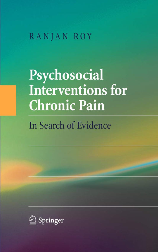 Psychosocial Interventions for Chronic Pain: In Search of Evidence (2008)