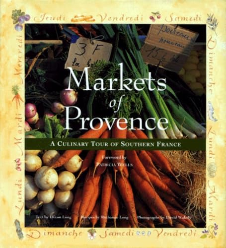 Markets of Provence: A Culinary Tour of Southern France