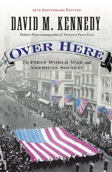 Over Here: The First World War and American Society (Anniversary)