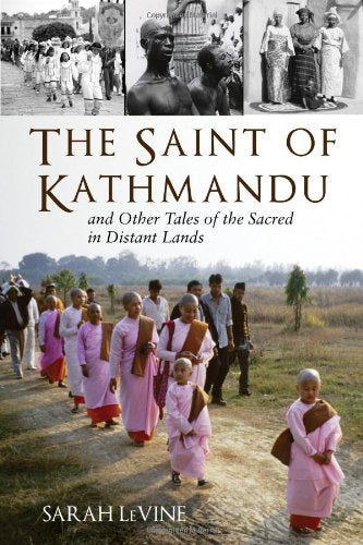 Saint of Kathmandu: And Other Tales of the Sacred in Distant Lands book cover