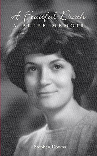 A Fruitful Death: A Brief Memoir