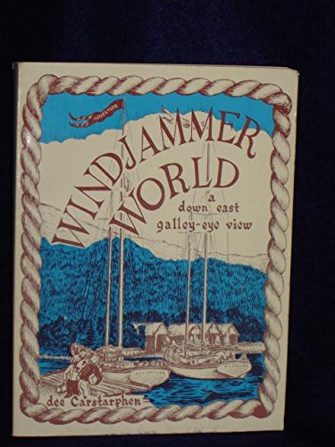 Windjammer World: a Down East galley-eye view