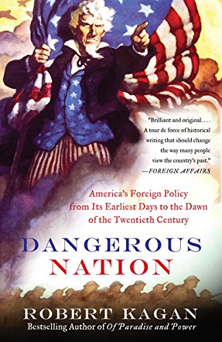 Dangerous Nation: America's Foreign Policy from Its Earliest Days to the Dawn of the Twentieth Century book cover