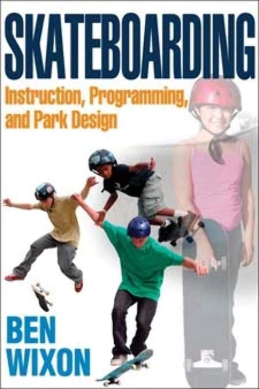 Skateboarding: Instruction, Programming, and Park Design book cover