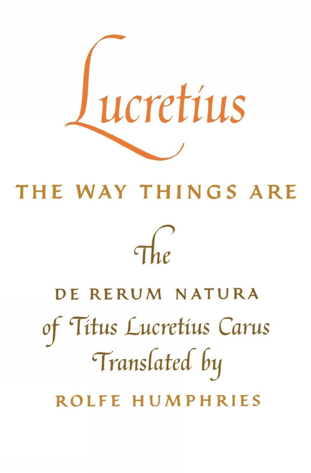 Lucretius: The Way Things Are: The de Rerum Natura of Titus Lucretius Carus book cover