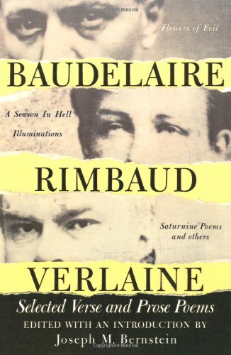 Baudelaire Rimbaud and Verlaine: Selected Verse and Prose Poems book cover
