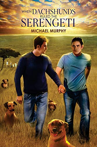 When Dachshunds Ruled the Serengeti (First Edition, First) book cover