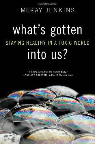 What's Gotten into Us?: Staying Healthy in a Toxic World book cover