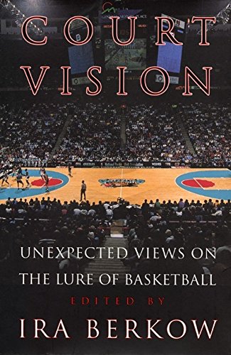 Court Vision: Unexpected Views on the Lure of Basketball book cover