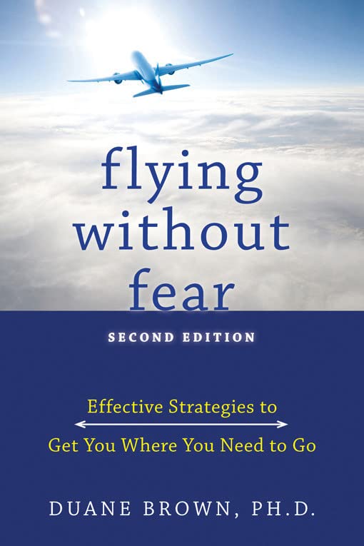 Flying Without Fear: Effective Strategies to Get You Where You Need to Go book cover