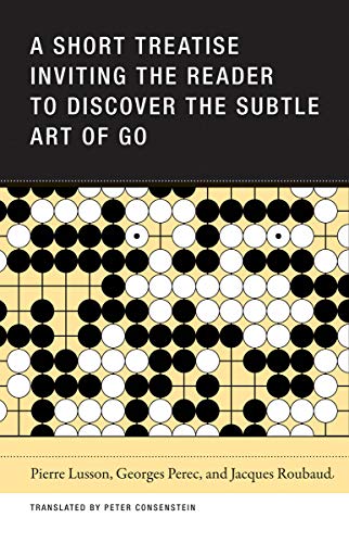 Short Treatise Inviting the Reader to Discover the Subtle Art of Go book cover