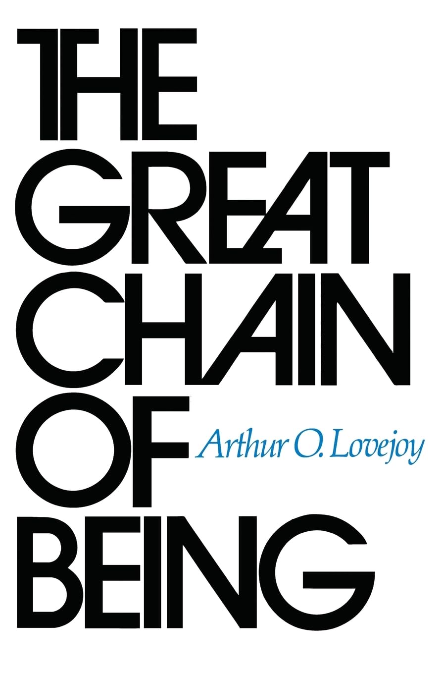 The Great Chain of Being: A Study of the History of an Idea