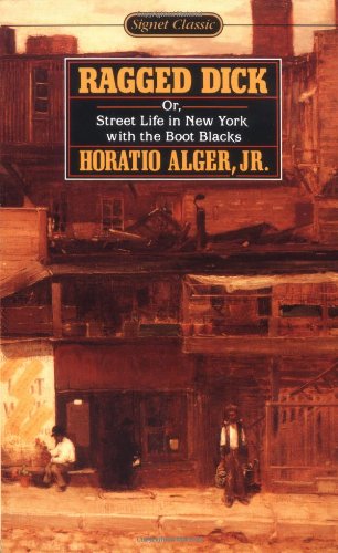 Ragged Dick: Or Street Life in New York with the Boot Blacks