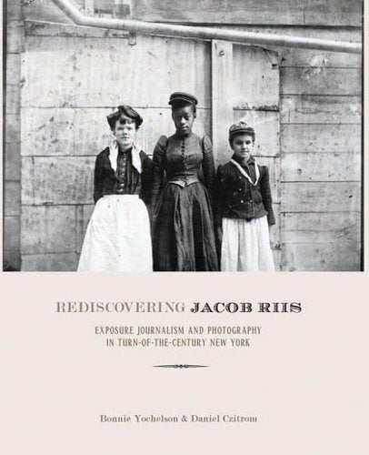 Rediscovering Jacob Riis: Exposure Journalism and Photography in Turn-Of-The-Century New York