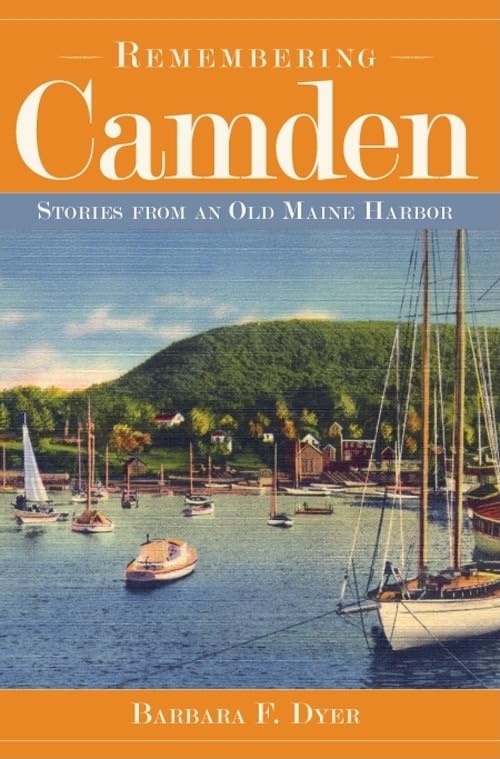 Remembering Camden: Stories from an Old Maine Harbor book cover