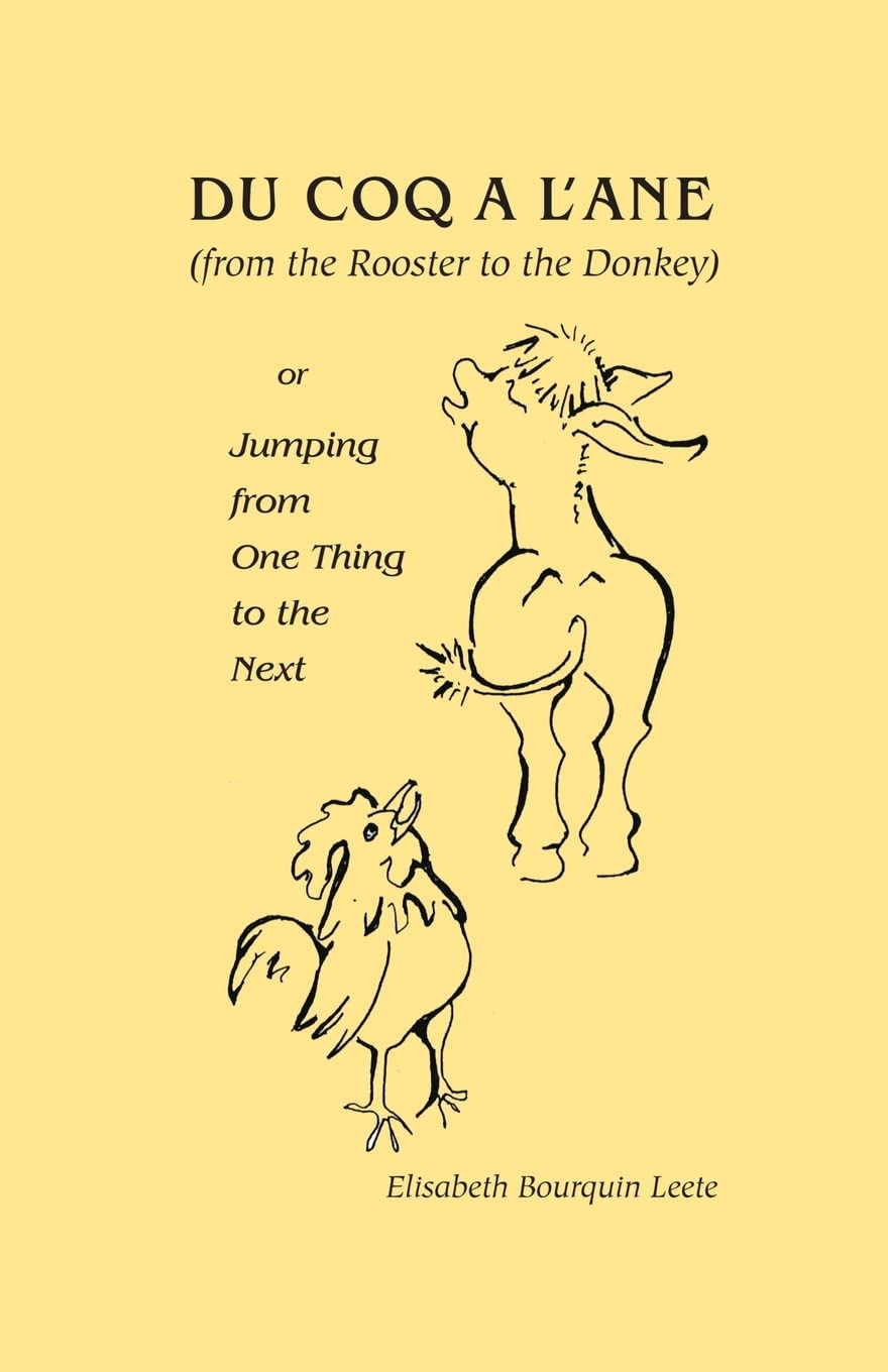 Du Coq A L'Ane (From The Rooster To The Donkey): Or Jumping From One Thing To The Next book cover