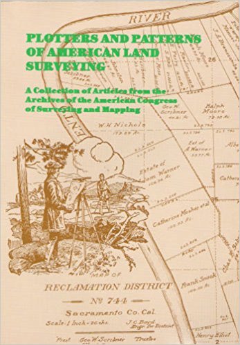 Plotters and Patterns of American Land Surveying: A Collection of Articles from the Archives of the American Congress of Surveying and Mapping book cover