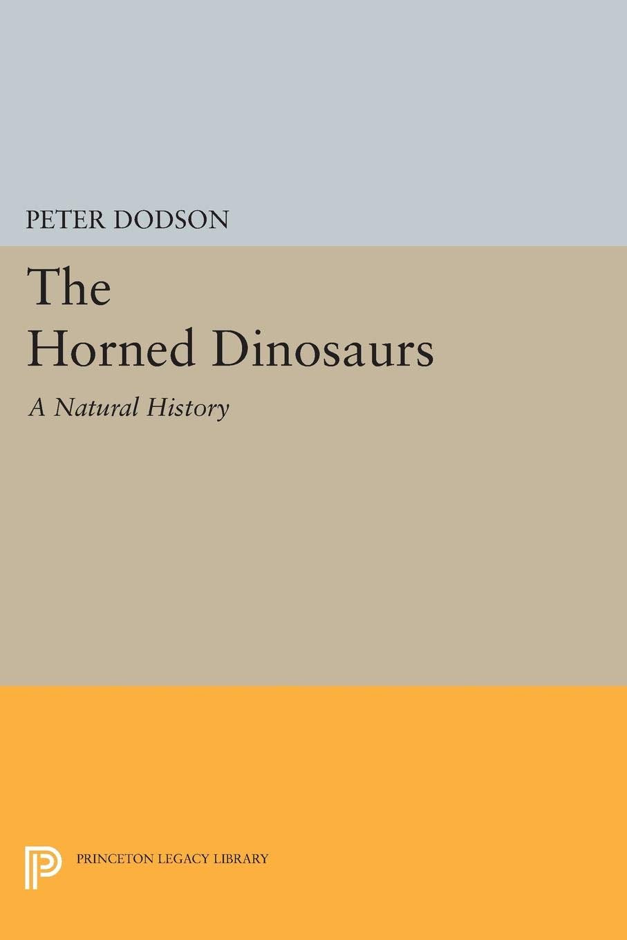 Horned Dinosaurs: A Natural History (Revised)