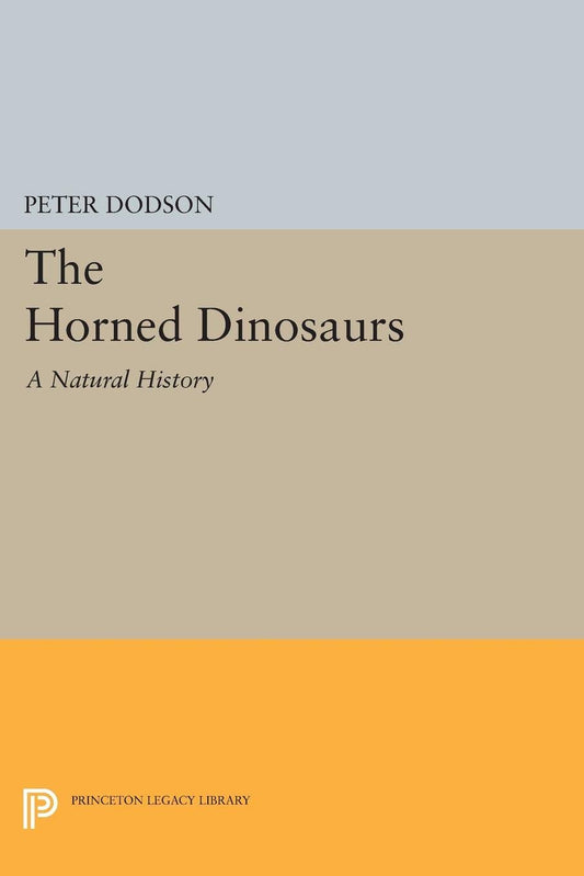 Horned Dinosaurs: A Natural History (Revised)
