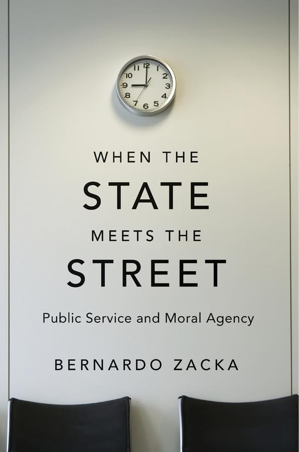 When the State Meets the Street: Public Service and Moral Agency book cover