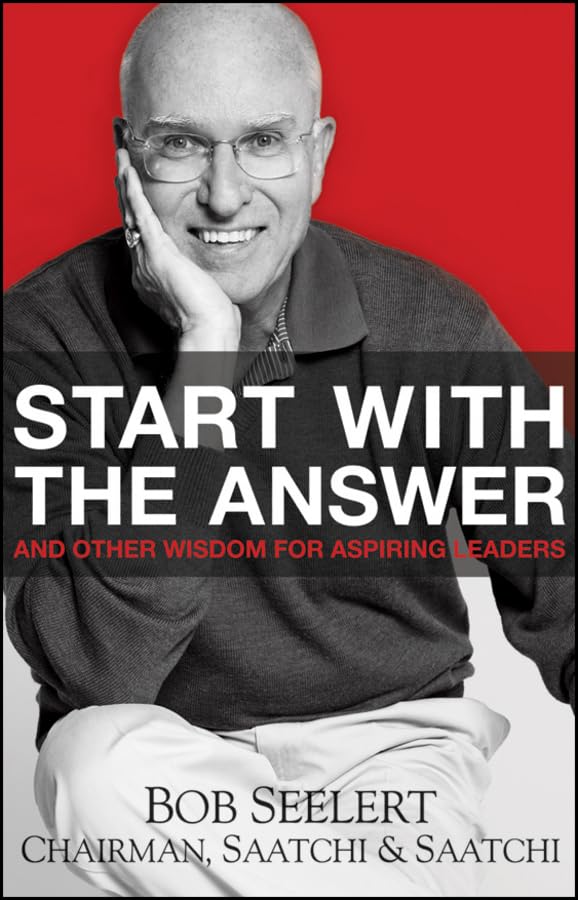 Start with the Answer: And Other Wisdom for Aspiring Leaders book cover