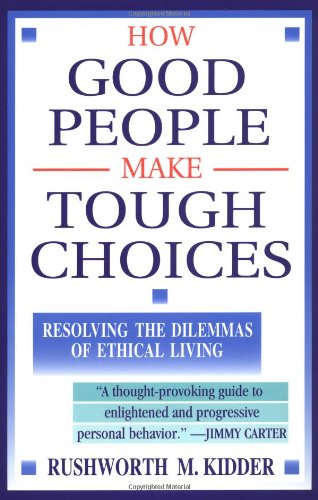 How Good People Make Tough Choices: Resolving the Dilemmas of Ethical Living book cover