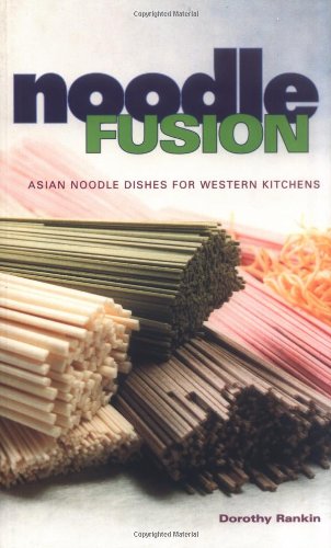 Noodle Fusion: Asian Noodle Dishes for Western Kitchens book cover