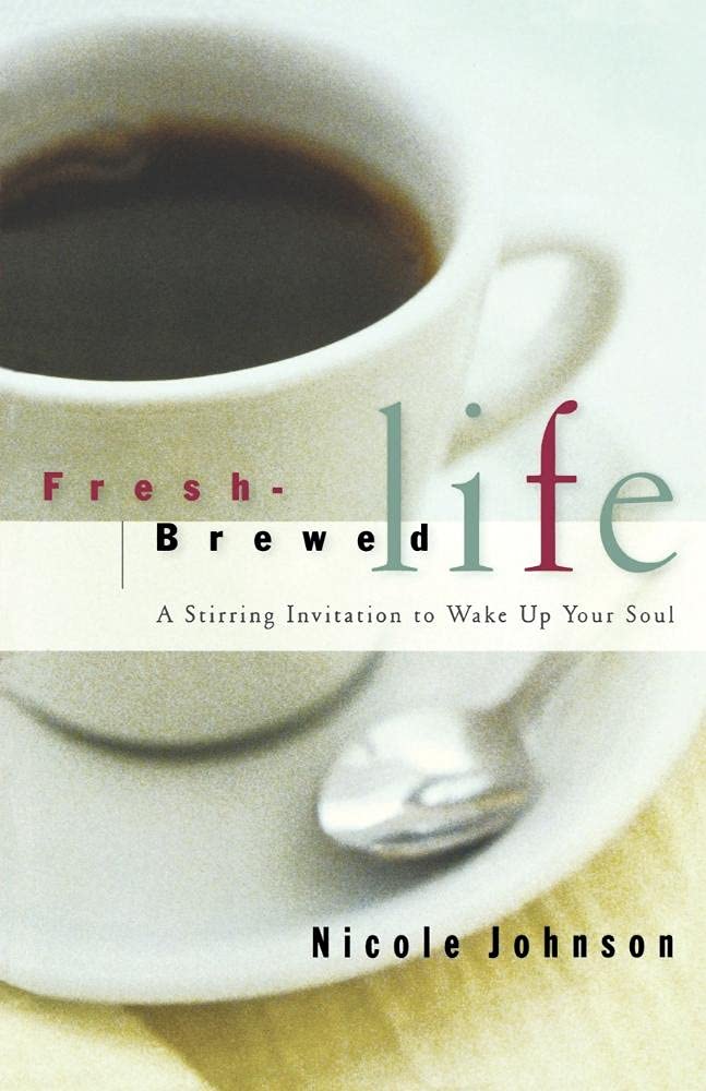 Fresh Brewed Life: A Stirring Invitation to Wake Up Your Soul book cover
