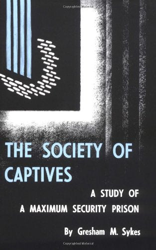 Society of Captives: A Study of a Maximum Security Prison (Revised) book cover