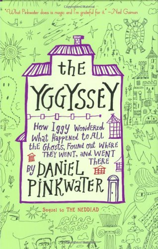 Yggyssey: How Iggy Wondered What Happened to All the Ghosts, Found Out Where Theywent, and Went There book cover