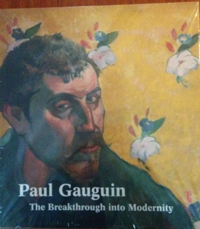 Paul Gauguin the breakthrough into modernity book cover