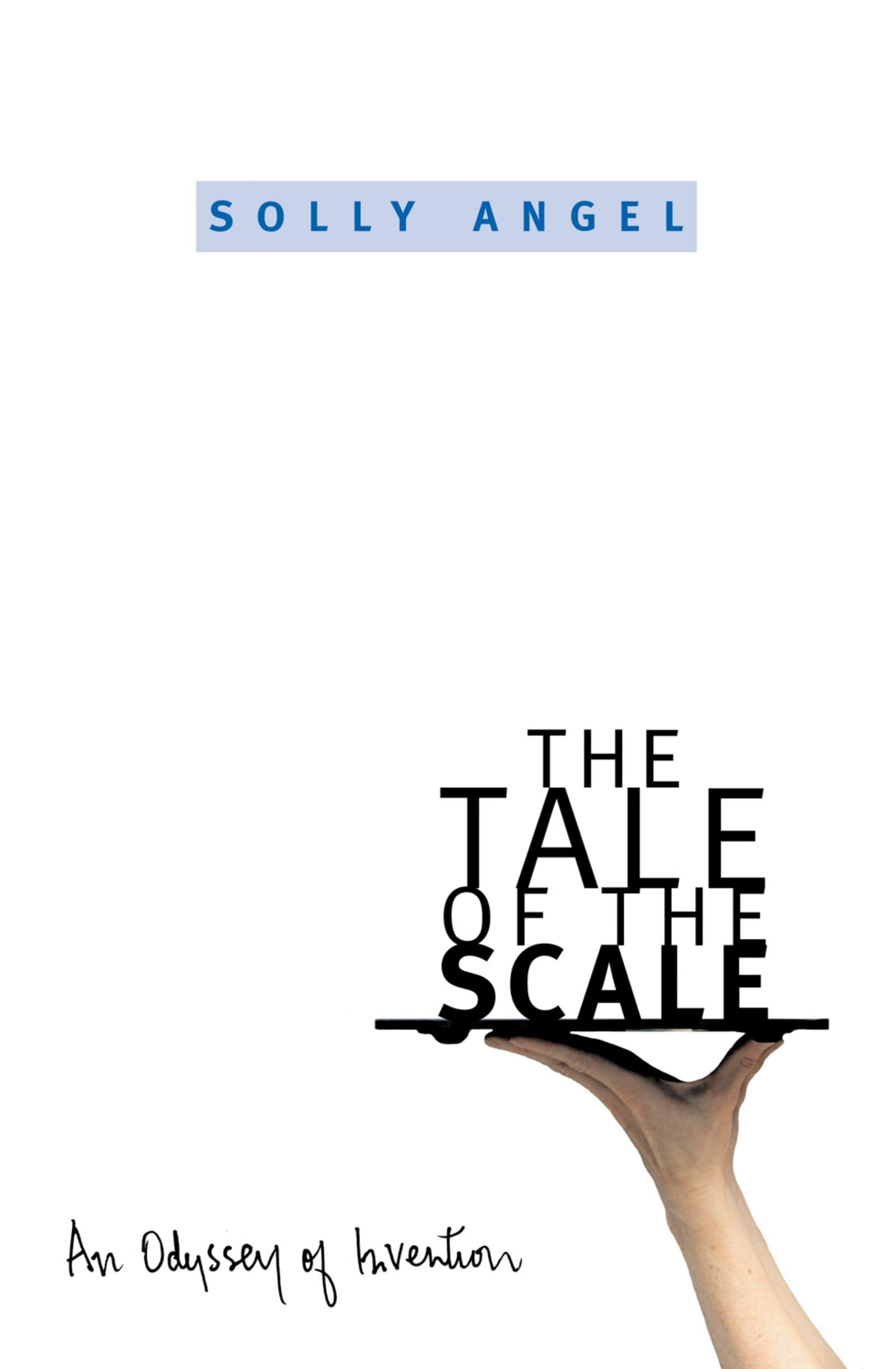 The Tale of the Scale: An Odyssey of Invention book cover