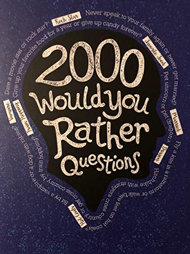 2000 Would You Rather Questions