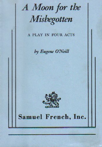 A Moon for the Misbegotten: A Play in Four Acts book cover