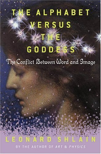 Alphabet Versus the Goddess: The Conflict Between Word and Image