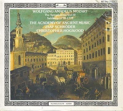 Wolfgang Amadeus Mozart: The Symphonies Vol. III, Salzburg 1772-1773 - The Academy of Ancient Music / Christopher Hogwood